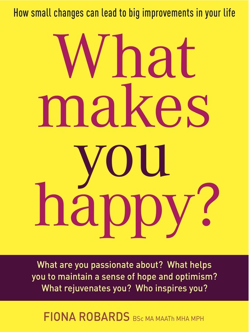 Title details for What Makes You Happy? by Fiona Robards - Available